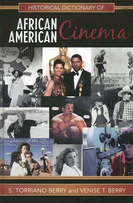 Historical Dictionary of African American Cinema (Historical Dictionaries of Literature and the Arts)