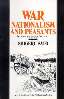 War, Nationalism and Peasants: Java Under the Japanese Occupation, 1942-1945 (Paperback)
