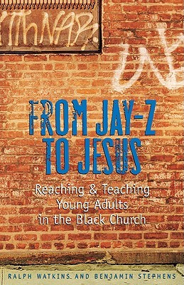 From Jay-Z to Jesus: Reaching and Teaching Young Adults in the Black Church (Paperback)