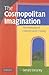 The Cosmopolitan Imagination: The Renewal of Critical Social Theory