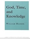 God, Time, and Knowledge (Cornell Studies in the Philosophy of Religion)