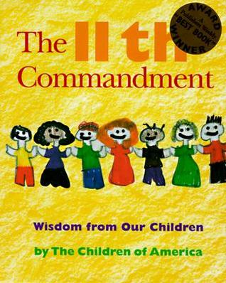 The 11th Commandment: Wisdom from Our Children (Hardcover)