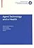 Agent Technology and e-Health (Whitestein Series in Software Agent Technologies and Autonomic Computing)