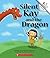 Silent Kay And the Dragon (Rookie Readers)