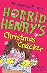 Horrid Henry's Christmas Cracker (Horrid Henry, #15) Horrid Henry's Christmas Cracker (Horrid Henry, #15)