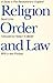 Religion, Order, and Law: A...