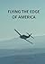 Flying the Edge of America: A trip of a lifetime