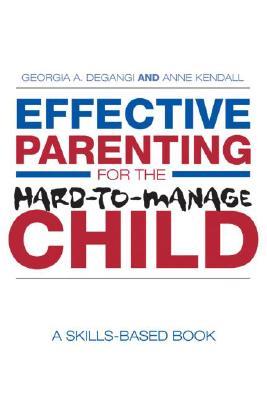 Effective Parenting for the Hard-to-Manage Child (Paperback)