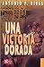 Una Victoria dorada. Ella me espera, deseo alcanzarla