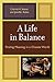 A Life in Balance: Finding Meaning in a Chaotic World