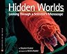 Hidden Worlds: Looking Through a Scientist's Microscope (Scientists in the Field)