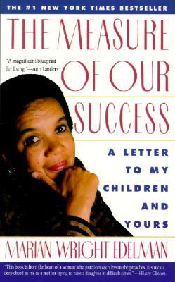 the measure of our success: a letter to my children and yours (Paperback)