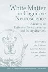 White Matter in Cognitive Neuroscience: Advances in Diffusion Tensor Imaging and Its Applications, Volume 1064 (Annals of the New York Academy of Sciences) White Matter in Cognitive Neuroscience: Advances in Diffusion Tensor Imaging and Its Applications, Volume 1064 (Annals of the New York Academy of Sciences)