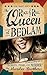 The Rock & Roll Queen of Bedlam: A Wise-Cracking Tale of Secrets, Peril, and Murder!