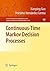 Continuous-Time Markov Decision Processes: Theory and Applications (Stochastic Modelling and Applied Probability, 62)