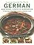 German, Austrian, Czech and Hungarian: 70 Traditional Dishes from the Heart of European Cuisine (Cooking Around The World)