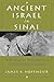 Ancient Israel in Sinai: The Evidence for the Authenticity of the Wilderness Tradition