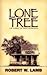 Lone Tree: Wisdom - Humor - The Great Depression