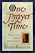One Prayer At A Time: A Day To Day Path To Spiritual Growth