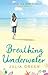 Breathing Underwater by Julia Green