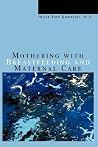 Mothering with Breastfeeding and Maternal Care Mothering with Breastfeeding and Maternal Care