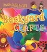 Backyard Crafts (Creative Crafts for Kids) Backyard Crafts (Creative Crafts for Kids)