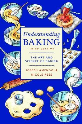 Understanding Baking: The Art and Science of Baking (Paperback)