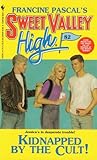 Kidnapped by the Cult! (Sweet Valley High, #82) Kidnapped by the Cult! (Sweet Valley High, #82)