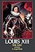 Louis XIII: The Just