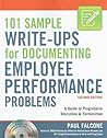 101 Sample Write-Ups for Documenting Employee Performance Problems: A Guide to Progressive Discipline & Termination 101 Sample Write-Ups for Documenting Employee Performance Problems: A Guide to Progressive Discipline & Termination