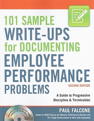 101 Sample Write-Ups for Documenting Employee Performance Problems: A Guide to Progressive Discipline & Termination (Paperback)