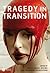 Tragedy in Transition