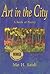 Art in the City: A Book of ...