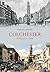 Colchester Through Time