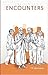 Encounters: A Series of Enc...