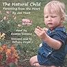 The Natural Child: Parenting from the Heart