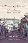 A Writer's San Francisco by Eric Maisel
