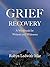 Grief Recovery: A Workbook For Widows And Widowers