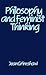 Philosophy and Feminist Thinking