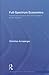 Full-Spectrum Economics: Toward an Inclusive and Emancipatory Social Science (Routledge Frontiers of Political Economy)