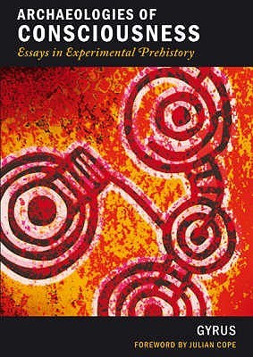 Archaeologies of Consciousness (Paperback)