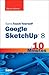 Sams Teach Yourself Google SketchUp 8 in 10 Minutes (Sams Teach Yourself Minutes) (Sams Teach Yourself in 10 Minutes)