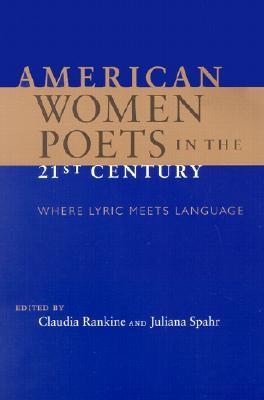 American Women Poets in the 21st Century: Where Lyric Meets Language (Paperback)