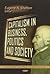 Capitalism in Business, Politics and Society (Economic Issues, Problems and Perspectives)