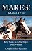 Mares! Ya Gotta Love 'em: Fifty Stories to Aid and Inspire Mare Owners