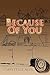 Because Of You