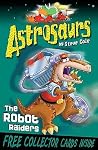 The Robot Raiders (Astrosaurs, #16) The Robot Raiders (Astrosaurs, #16)