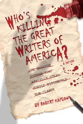Who's Killing the Great Writers of America?: A Satire (Hardcover)