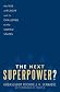 The Next Superpower? by Rockwell A. Schnabel