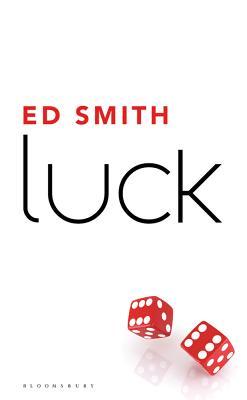 Luck: What It Means and Why It Matters (Hardcover)